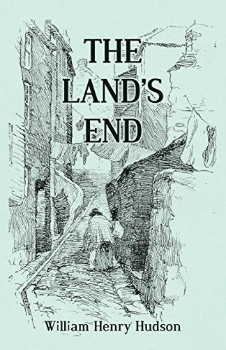 The Land's End A Naturalist's Impressions In West Cornwall, Illustrated